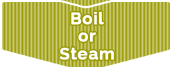 Boil or Steam